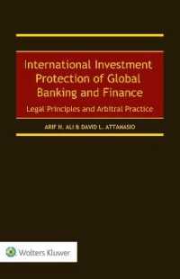 グローバル銀行・金融業における国際投資保護<br>International Investment Protection of Global Banking and Finance : Legal Principles and Arbitral Practice