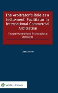 The Arbitrator's Role as a Settlement Facilitator in International Commercial Arbitration : Toward Harmonized Transnational Standards