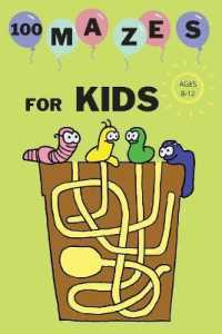 100 Mazes for Kids Ages 8-12 : Fun Maze Activity Workbook for Children 100 Medium Difficulty Mazes for Kids 8-12 year olds Maze Books for Kids with Solutions Perfect Gift for Mazes Lovers