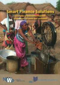 Smart Finance Solutions : Examples of Innovative Financial Mechanisms for Water & Sanitation