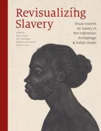 Revisualizing Slavery : Visual sources on slavery in the Indonesian Archipelago & Indian Ocean