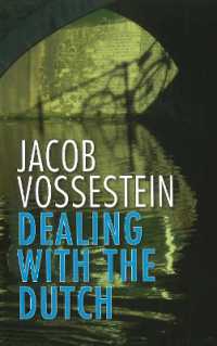 Dealing with the Dutch : The Cultural Context of Business & Work in the Netherlands -- 19th Edition