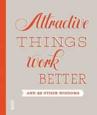 Attractive Things Work Better : And 49 Other Wisdoms