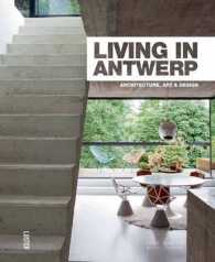 Living in Antwerp : Architecture, Art & Design （MUL）