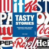Tasty Stories : Legendary Food Brands and Their Typefaces