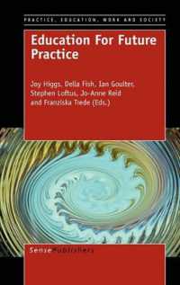 Education for Future Practice (Practice, Education, Work and Society)