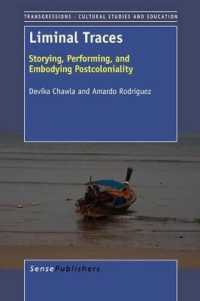 Liminal Traces : Storying, Performing, and Embodying Postcoloniality (Transgressions: Cultural Studies and Education)