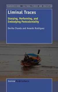 Liminal Traces : Storying, Performing, and Embodying Postcoloniality (Transgressions: Cultural Studies and Education)