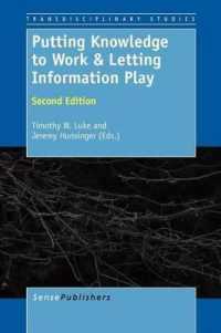 Putting Knowledge to Work & Letting Information Play : Second Edition (Transdisciplinary Studies) （2ND）