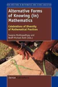 Alternative Forms of Knowing (in) Mathematics : Celebrations of Diversity of Mathematical Practices (New Directions in Mathematics and Science Education)