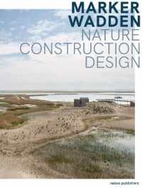 Marker Wadden - Nature, Building, Designing