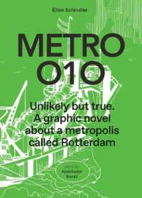 Metro 010 Unlikely but True - a Graphic Novel about a Metropolis Called Rotterdam
