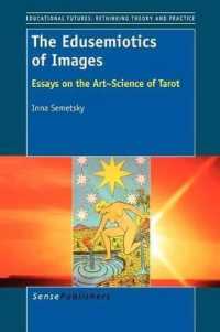 The Edusemiotics of Images : Essays on the art~science of Tarot (Educational Futures)