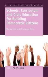 Schools, Curriculum and Civic Education for Building Democratic Citizens (Civic and Political Education)