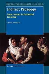 Indirect Pedagogy : Some Lessons in Existential Education (Educational Futures)