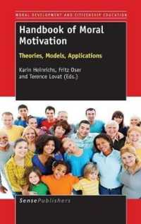 Handbook of Moral Motivation : Theories, Models, Applications (Moral Development and Citizenship Education)