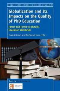 Globalization and Its Impacts on the Quality of PhD Education : Forces and Forms in Doctoral Education Worldwide (Global Perspectives on Higher Education)