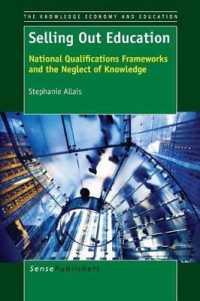 Selling Out Education : National Qualifications Frameworks and the Neglect of Knowledge (The Knowledge Economy and Education)