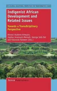 Indigenist African Development and Related Issues : Towards a Transdisciplinary Perspective (Anti-colonial Educational Perspectives for Transformative Change)