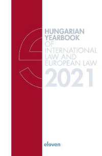 Hungarian Yearbook of International Law and European Law 2021 (Hungarian Yearbook of International Law and European Law)