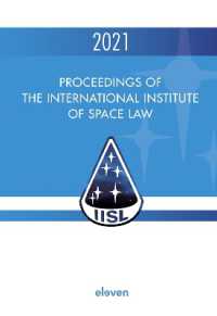 Proceedings of the International Institute of Space Law 2021 (Proceedings of the International Institute of Space Law) （2022nd）