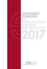 Hungarian Yearbook of International Law and European Law 2017 (Hungarian Yearbook of International Law and European Law)