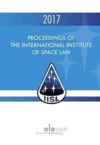 Proceedings of the International Institute of Space Law 2017 (Proceedings of the International Institute of Space Law)
