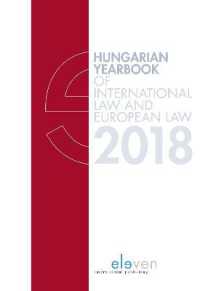Hungarian Yearbook of International and European Law 2018 (Hungarian Yearbook of International Law and European Law)
