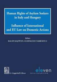 Human Rights of Asylum Seekers in Italy and Hungary : Influence of International and EU Law on Domestic Actions (Giappichelli co-publications)