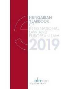 Hungarian Yearbook of International Law and European Law 2019 (Hungarian Yearbook of International Law and European Law)