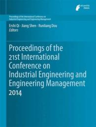 Proceedings of the 21st International Conference on Industrial Engineering and Engineering Management 2014 (Proceedings of the International Conference on Industrial Engineering and Engineering Management) （2015）