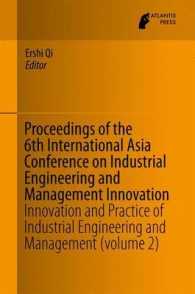 Proceedings of the 6th International Asia Conference on Industrial Engineering and Management Innovation : Innovation and Practice of Industrial Engineering and Management (volume 2)