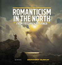 Romanticism in the North : From Friedrich to Turner