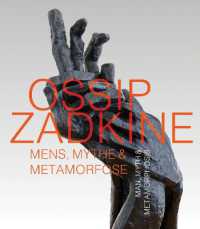Ossip Zadkine : Man, Myth & Metamorphosis