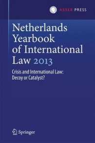 Netherlands Yearbook of International Law 2013 : Crisis and International Law: Decoy or Catalyst? (Netherlands Yearbook of International Law) （2014）