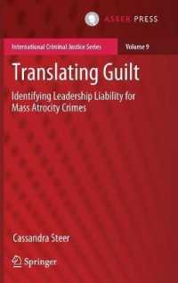 Translating Guilt : Identifying Leadership Liability for Mass Atrocity Crimes (International Criminal Justice Series)
