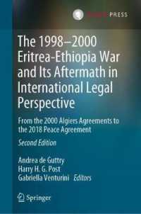 The 1998-2000 Eritrea-Ethiopia War and Its Aftermath in International Legal Perspective : From the 2000 Algiers Agreements to the 2018 Peace Agreement （2ND）