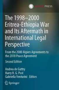 The 1998-2000 Eritrea-Ethiopia War and Its Aftermath in International Legal Perspective : From the 2000 Algiers Agreements to the 2018 Peace Agreement （2ND）