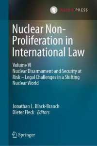 Nuclear Non-Proliferation in International Law - Volume VI : Nuclear Disarmament and Security at Risk - Legal Challenges in a Shifting Nuclear World