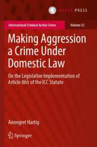 Making Aggression a Crime under Domestic Law : On the Legislative Implementation of Article 8bis of the ICC Statute (International Criminal Justice Series)