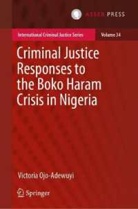 Criminal Justice Responses to the Boko Haram Crisis in Nigeria (International Criminal Justice Series)