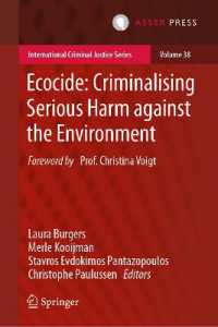 Ecocide: Criminalising Serious Harm against the Environment (International Criminal Justice Series)