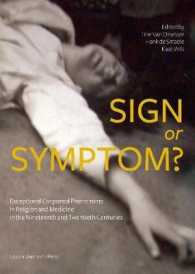 Sign or Symptom? : Exceptional Corporeal Phenomena in Religion and Medicine in the 19th and 20th Centuries (Kadoc Studies on Religion, Culture and Society)
