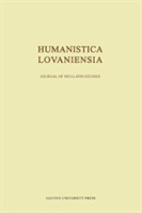 Humanistica Lovaniensia, Volume LXVI - 2017 : Journal of Neo-Latin Studies (Humanistica Lovaniensia)