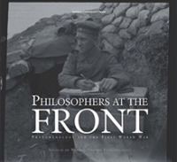Philosophers at the Front : Phenomenology and the First World War