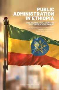 Public Administration in Ethiopia : Case Studies and Lessons for Sustainable Development