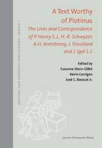 A Text Worthy of Plotinus : The Lives and Correspondence of P. Henry S.J., H.-R. Schwyzer, A.H. Armstrong, J. Trouillard and J. Igal S.J. (Ancient and Medieval Philosophy - Series 1)