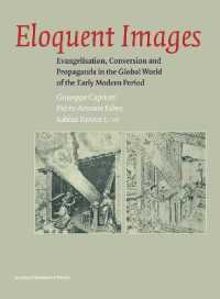 Eloquent Images : Evangelisation, Conversion and Propaganda in the Global World of the Early Modern Period