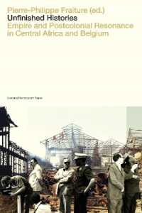 Unfinished Histories : Empire and Postcolonial Resonance in Central Africa and Belgium