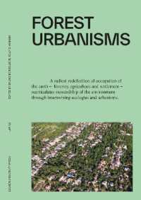 Forest Urbanisms : New Non-Human and Human Ecologies for the 21st Century (Landscape and Architecture Projections)